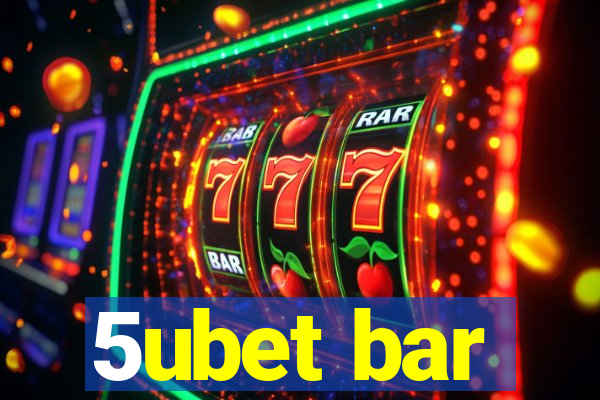 5ubet bar